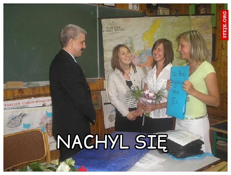 Nachyl się 