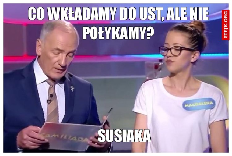 I wtedy ja mu mówię...