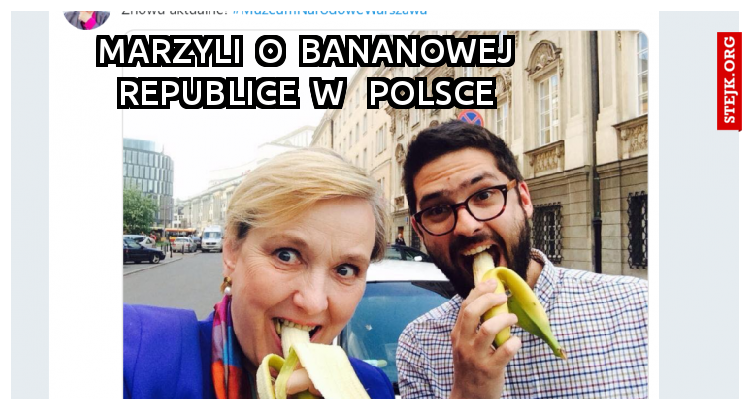 marzyli  o  bananowej republice  w   polsce