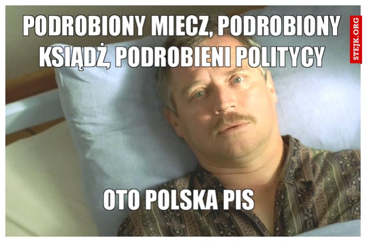 Podrobiony miecz, podrobiony ksiądż, podrobieni politycy