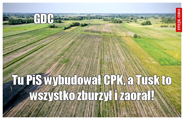 Tu PiS wybudował CPK, a Tusk to wszystko zburzył i zaorał!