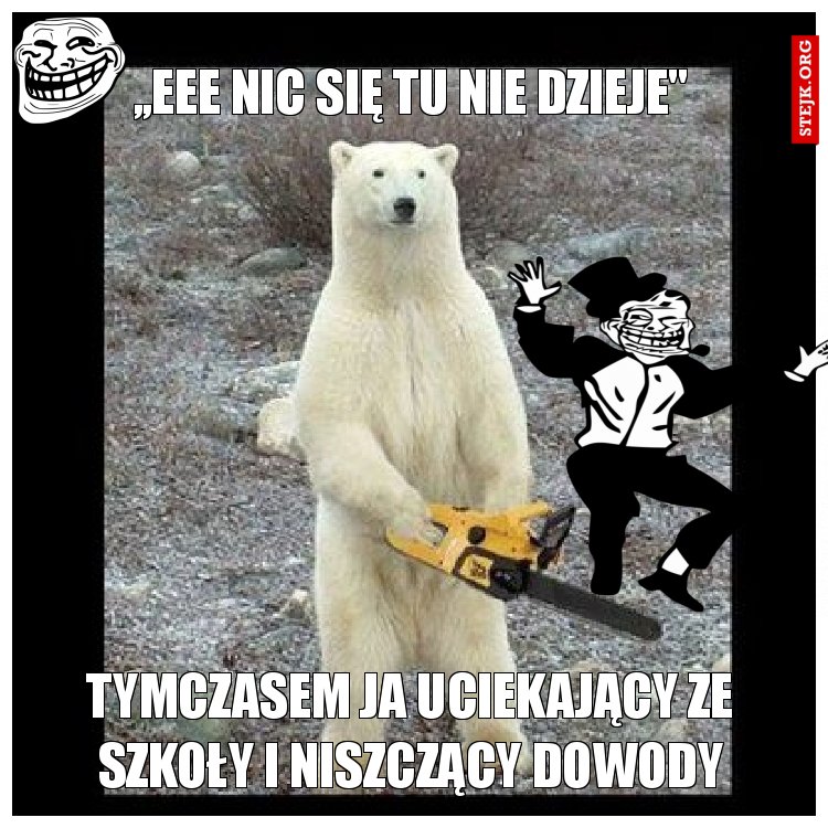 ,,eee nic się tu nie dzieje"