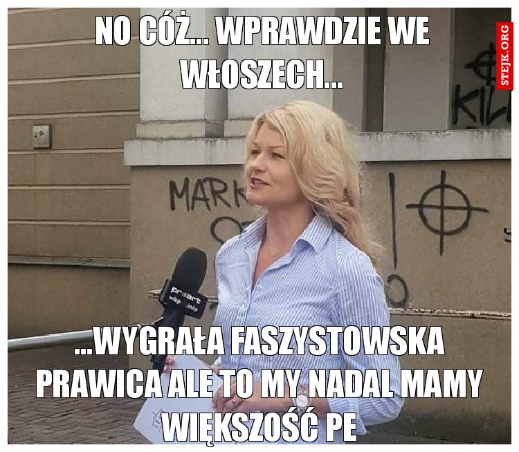 No Cóż... Wprawdzie we Włoszech...