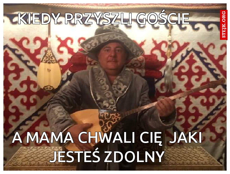 KIEDY PRZYSZLI goście