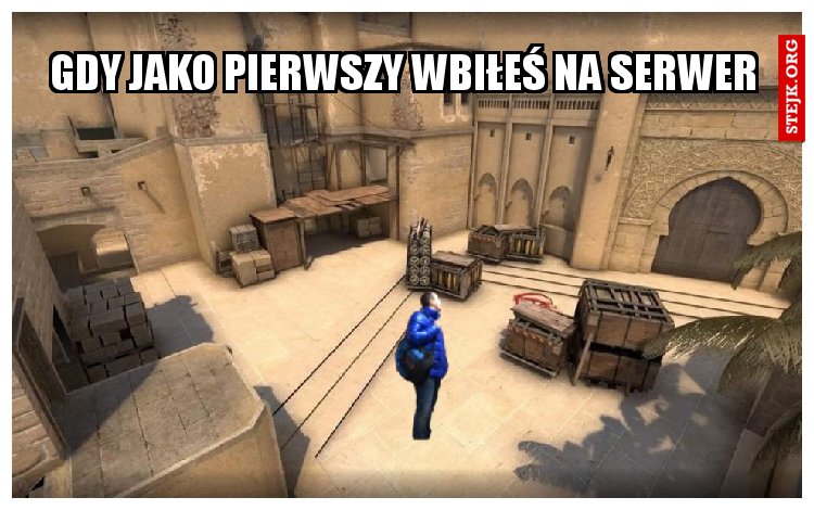 GDY JAKO PIERWSZY WBIŁEŚ NA SERWER