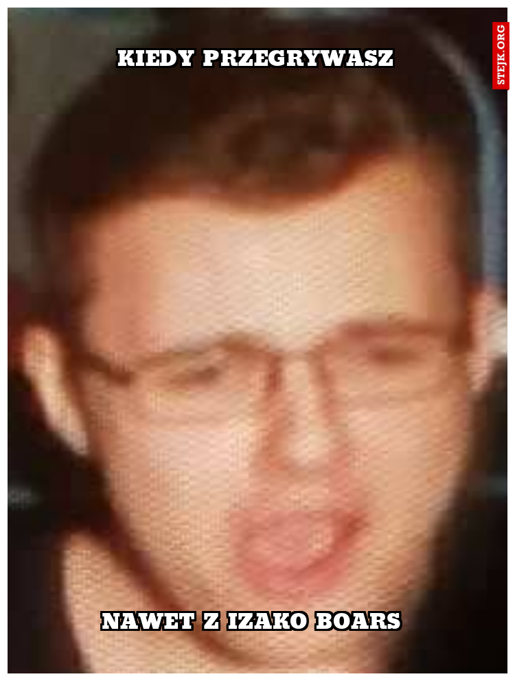 KIEDY PRZEGRYWASZ