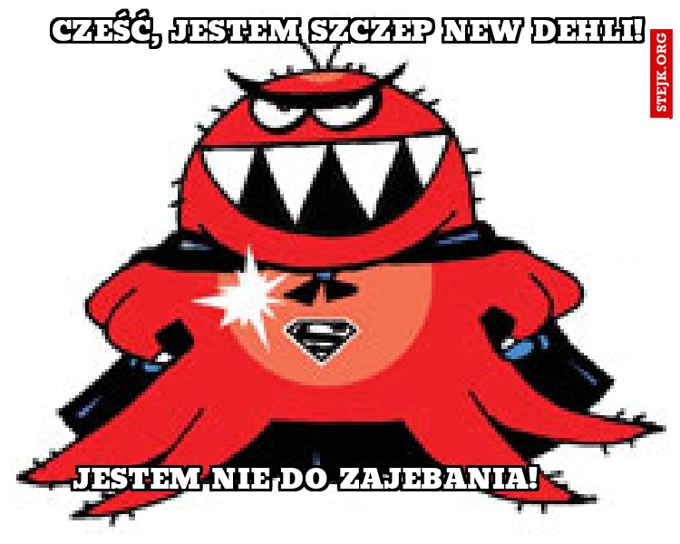 Cześć, jestem szczep New Dehli!