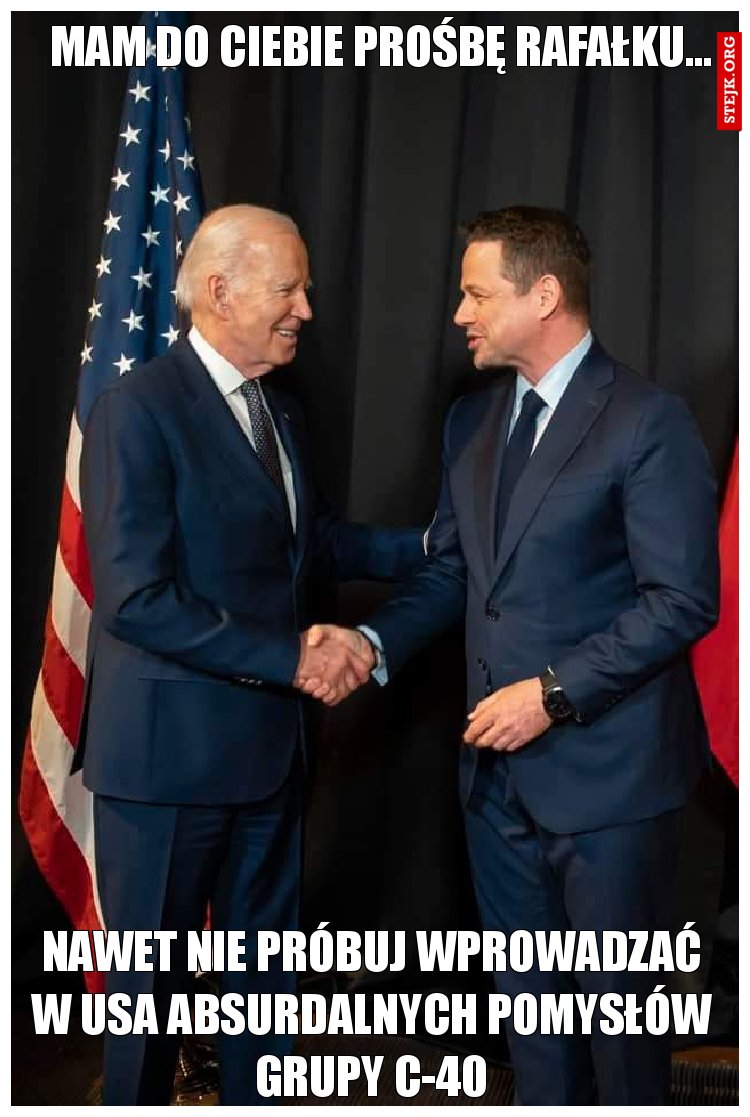 Mam do Ciebie prośbę rafałku...