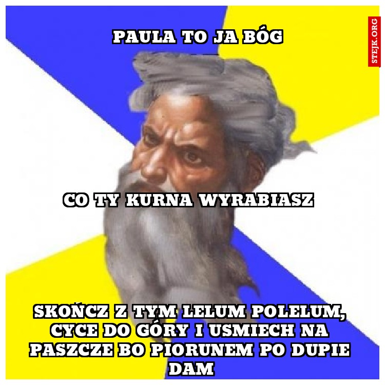 Paula to ja bóg