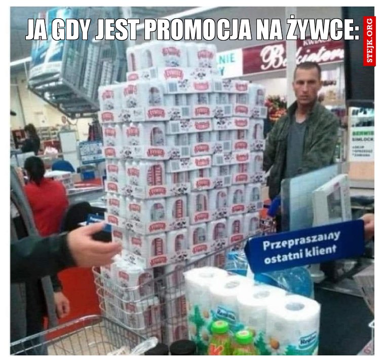 Ja gdy jest promocja na żywce: