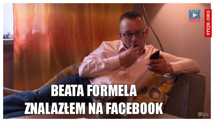 Beata Formela znalazłem na Facebook