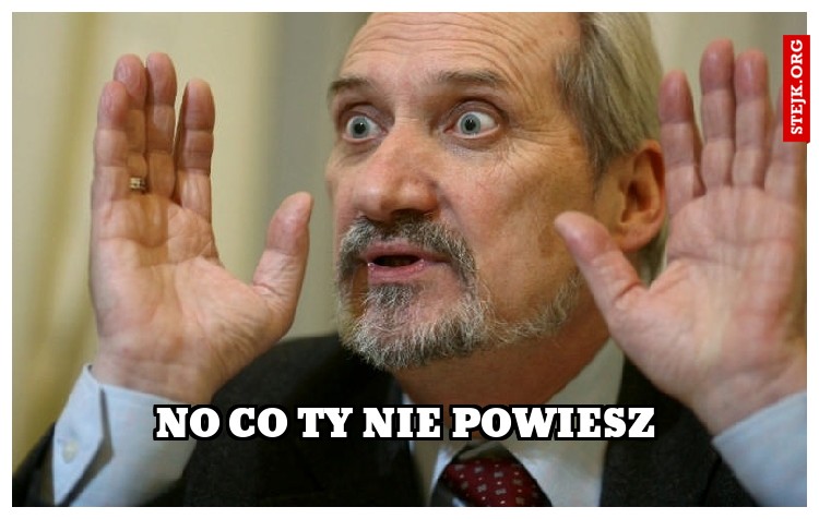 NO Co ty nie Powiesz