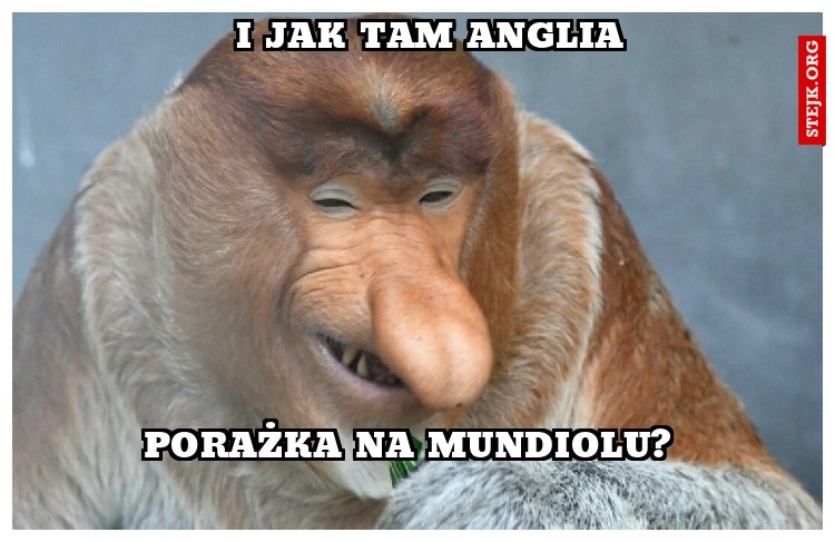 I jak tam Anglia