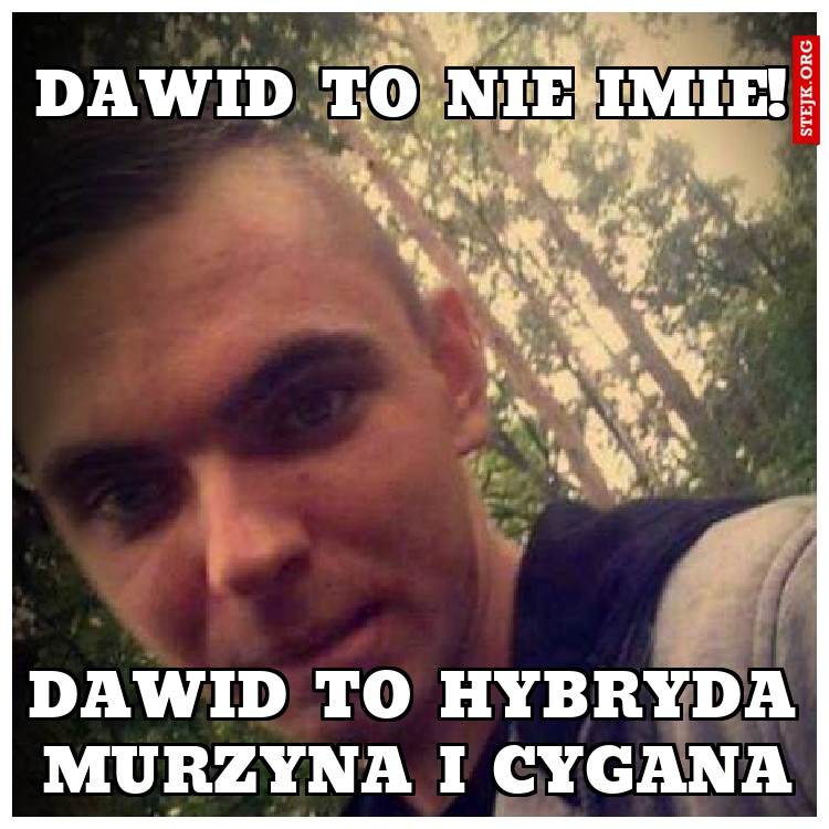 dawid to nie imie!