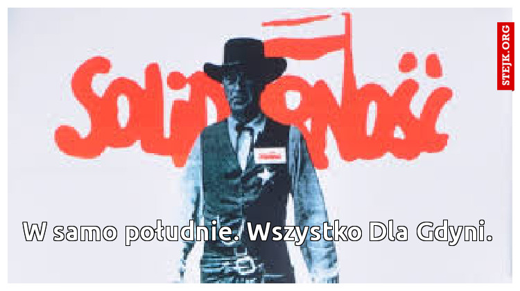 W samo południe. Wszystko Dla Gdyni.