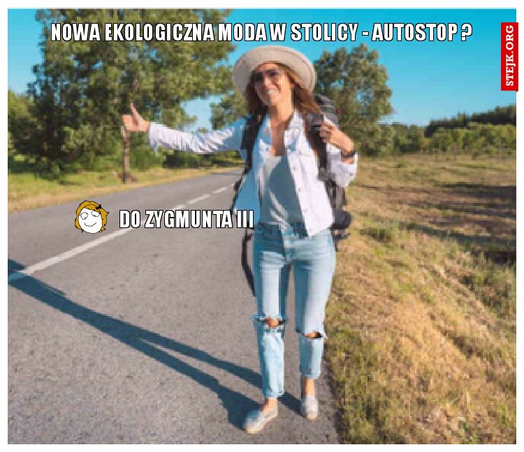 NOWA EKOLOGICZNA MODA W STOLICY - AUTOSTOP ?