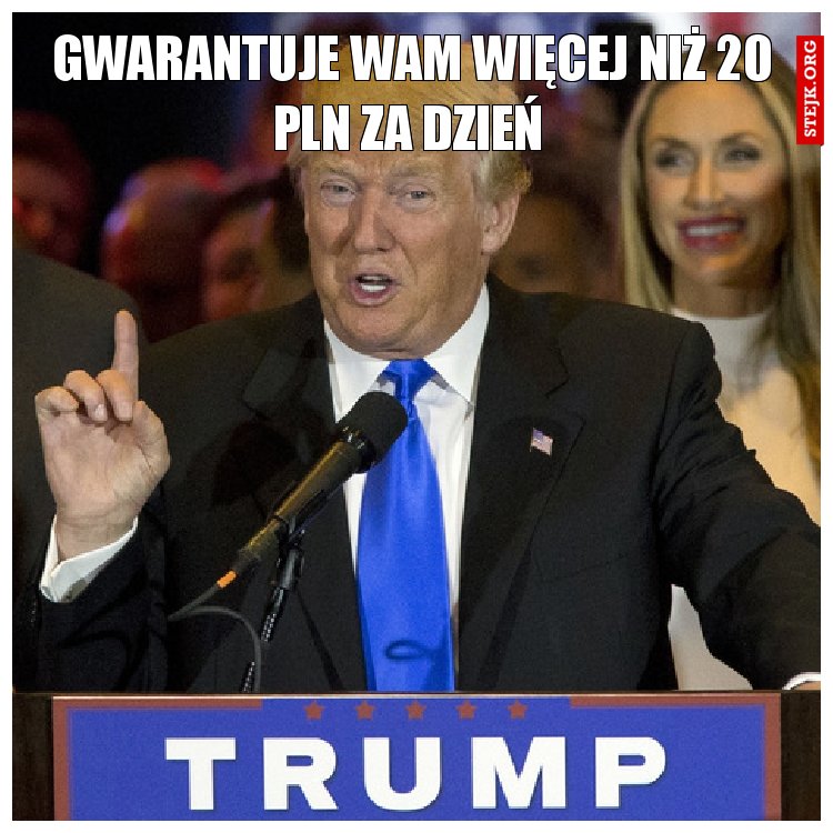 Gwarantuje wam więcej niż 20 PLN za dzień 