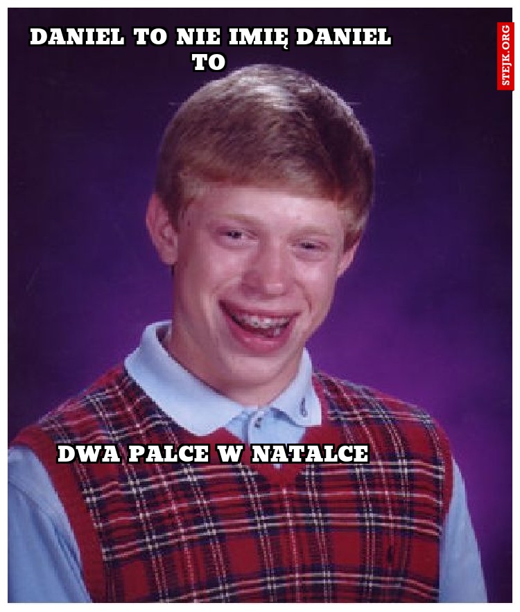 Daniel to nie imię Daniel to 