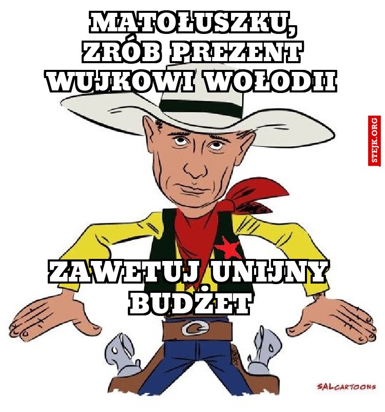         matołuszku,         zrób prezent wujkowi wołodii