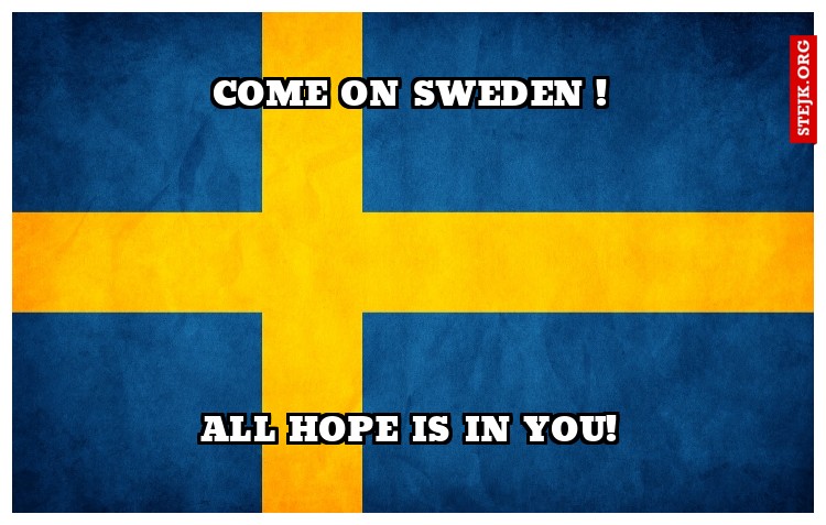 come on sweden!
