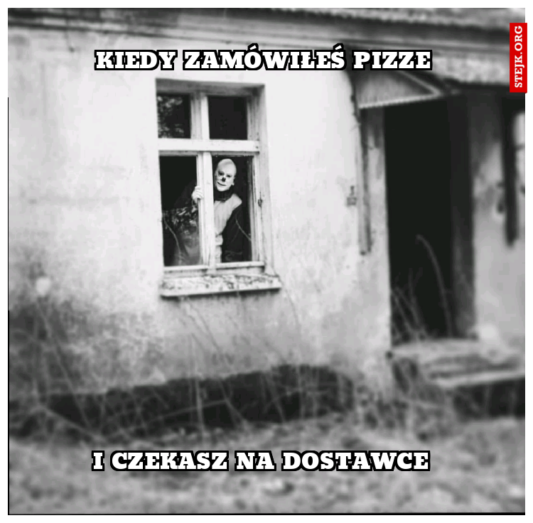 Kiedy zamówiłeś pizze