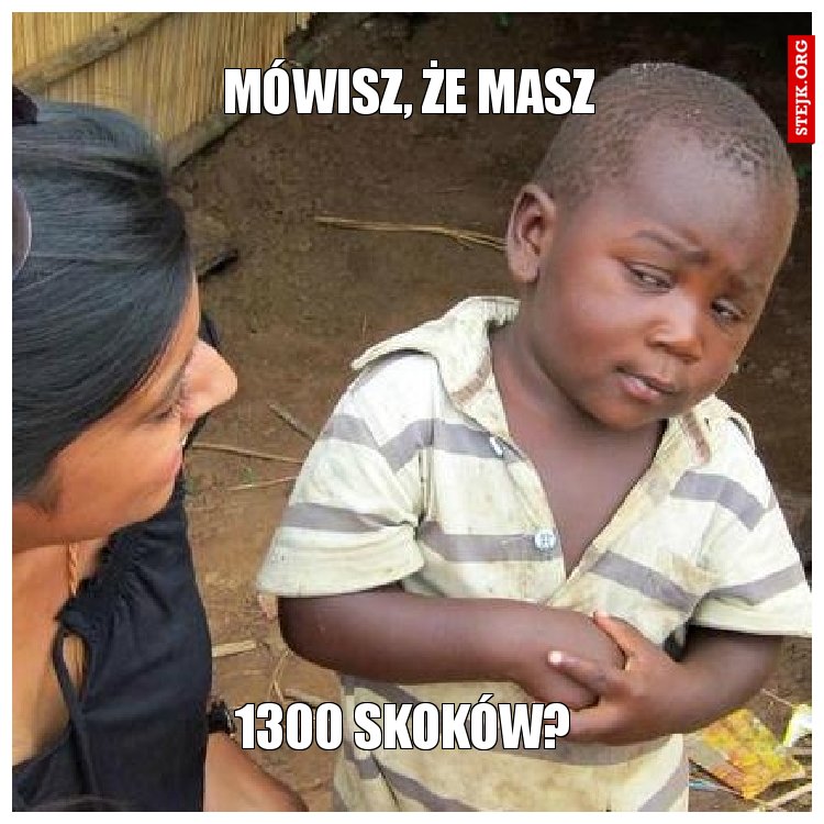 Mówisz, że masz