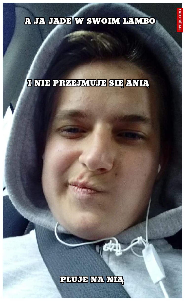 A ja jade w swoim lambo 
