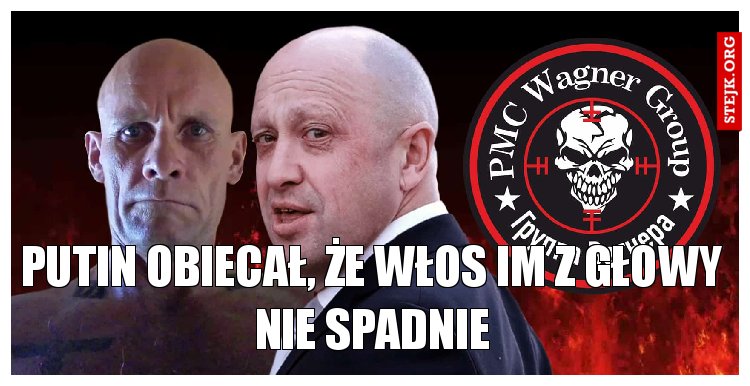 Putin obiecał, że włos im z głowy nie spadnie