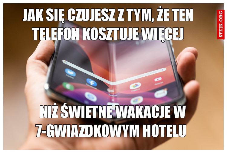 JAK SIĘ CZUJESZ Z TYM, ŻE TEN TELEFON KOSZTUJE WIĘCEJ