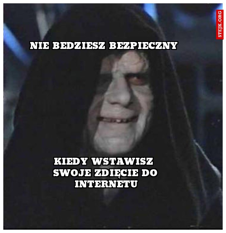 nie bedziesz bezpieczny