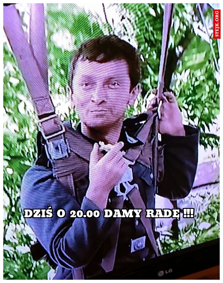 Dziś o 20.00 Damy radę !!!