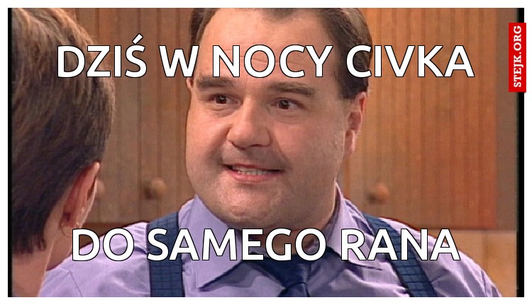 Dziś w Nocy CIVKA
