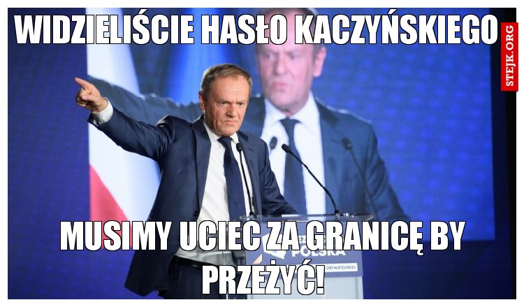 Widzieliście hasło Kaczyńskiego