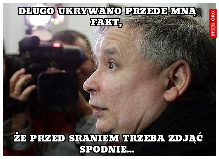 Długo ukrywano przede mną fakt, 