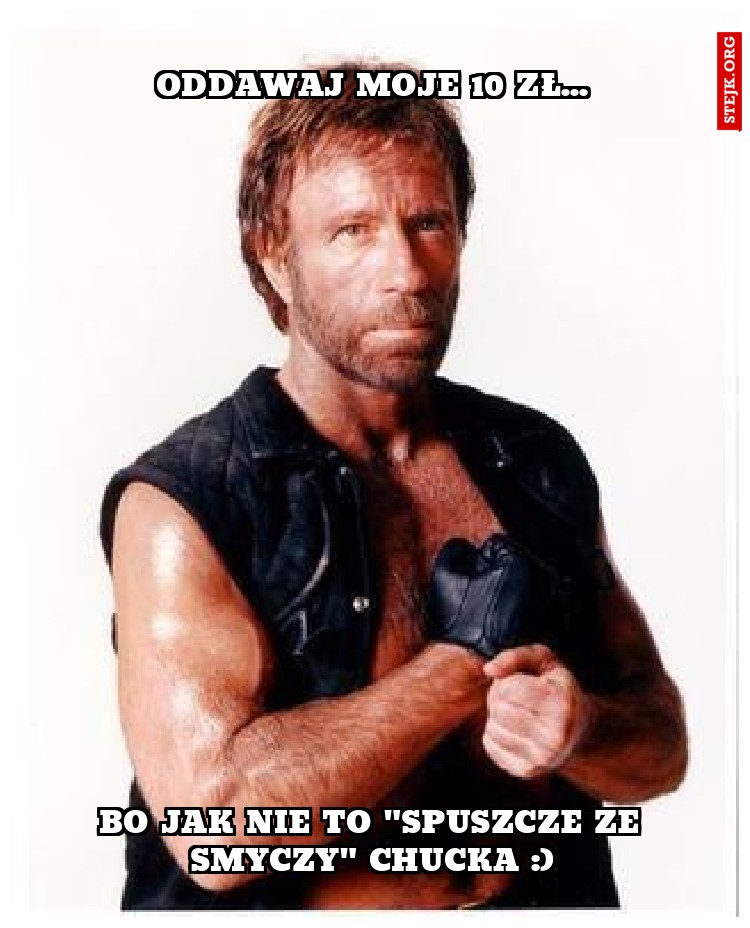 Oddawaj moje 10 zł...