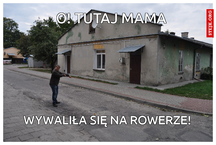 O! tutaj mama
