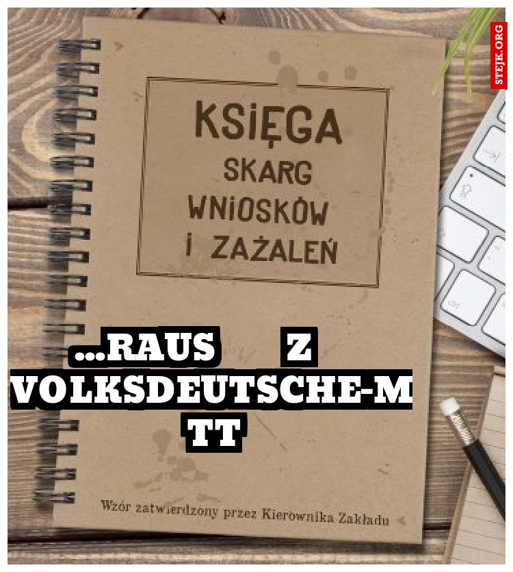 ...raus  volksdeutsche..... tt