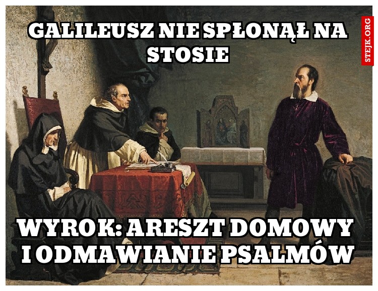 galileusz nie spłonął na stosie