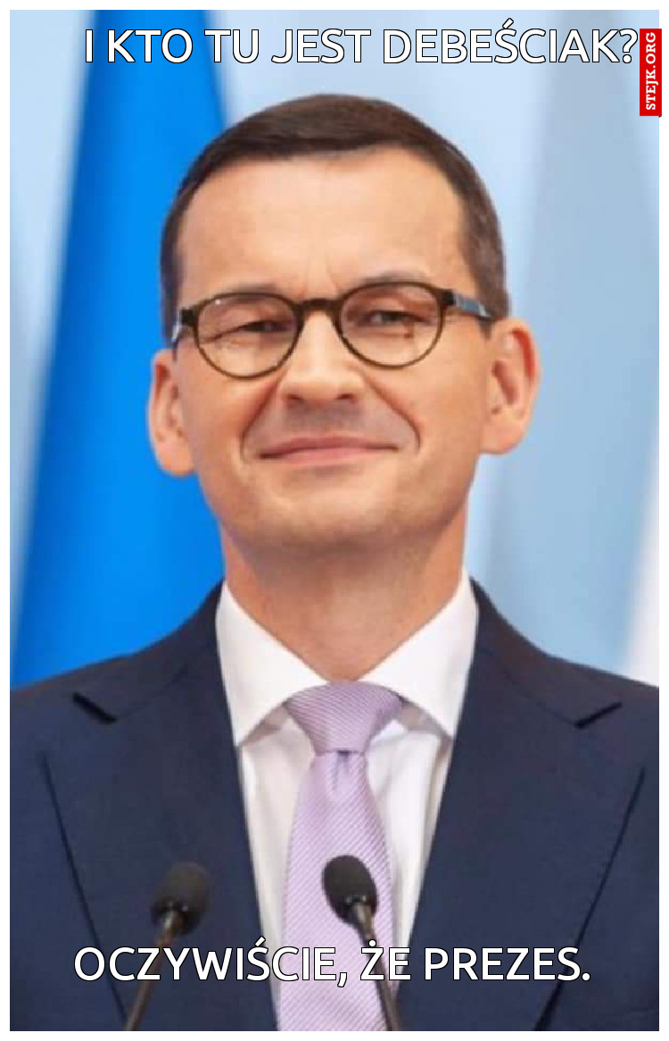 I kto tu jest debeściak?