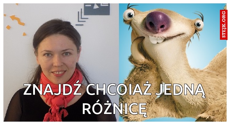 znajdź chcoiaż jedną różnicę