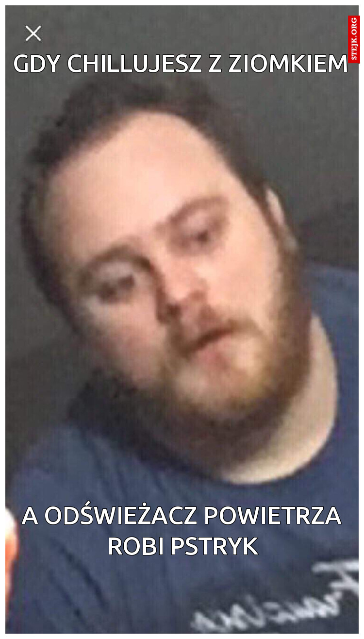 Gdy chillujesz z ziomkiem