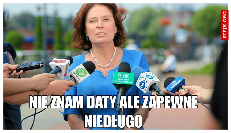 Nie znam daty ale zapewne niedługo