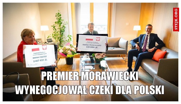 Premier Morawiecki wynegocjował czeki dla Polski
