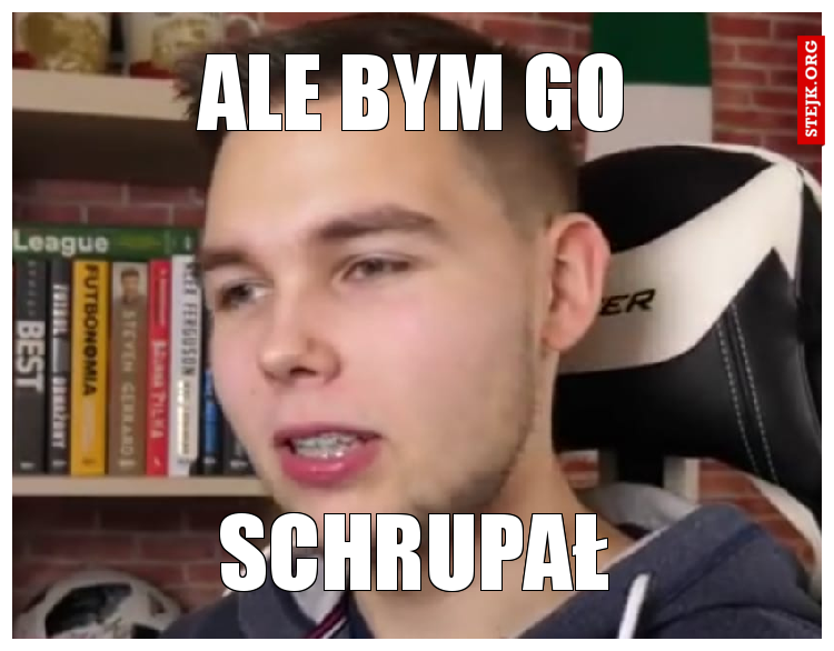 Ale bym go