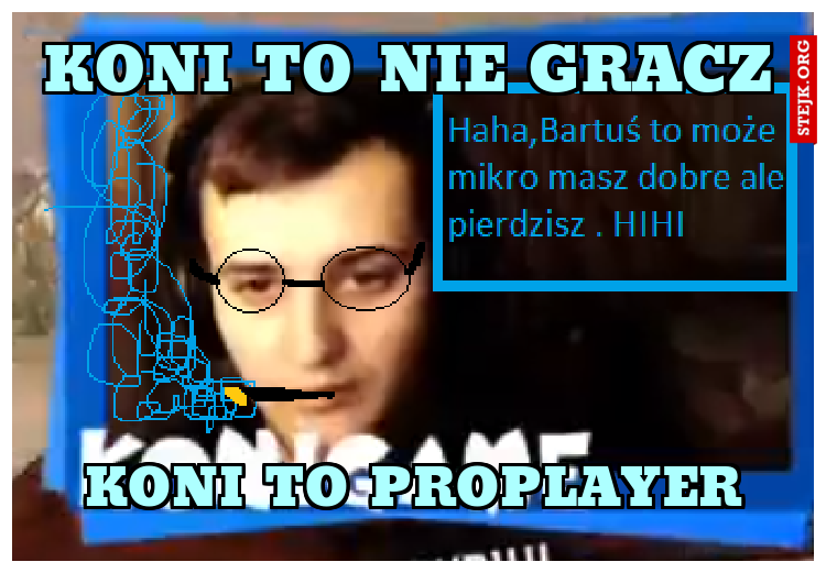 Koni to nie gracz