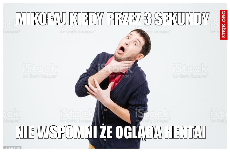 Mikołaj kiedy przez 3 sekundy