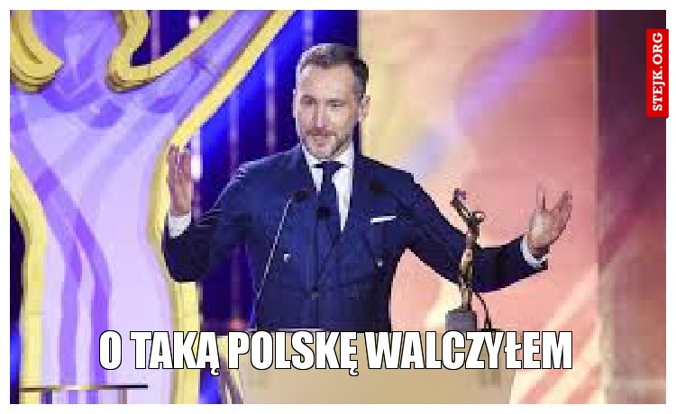 O taką Polskę walczyłem 