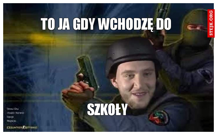 to ja gdy wchodzę do 