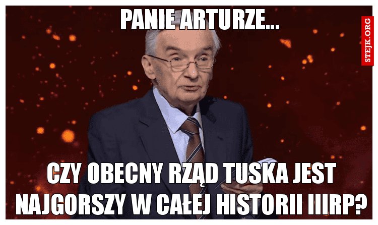 Panie Arturze...