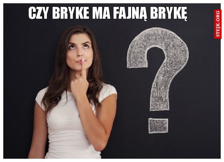 Czy Bryke ma fajną Brykę